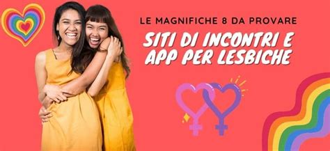 incontri tra lesbiche|Siti di incontri e App per Lesbiche: Le Magnifiche 8 da Provare